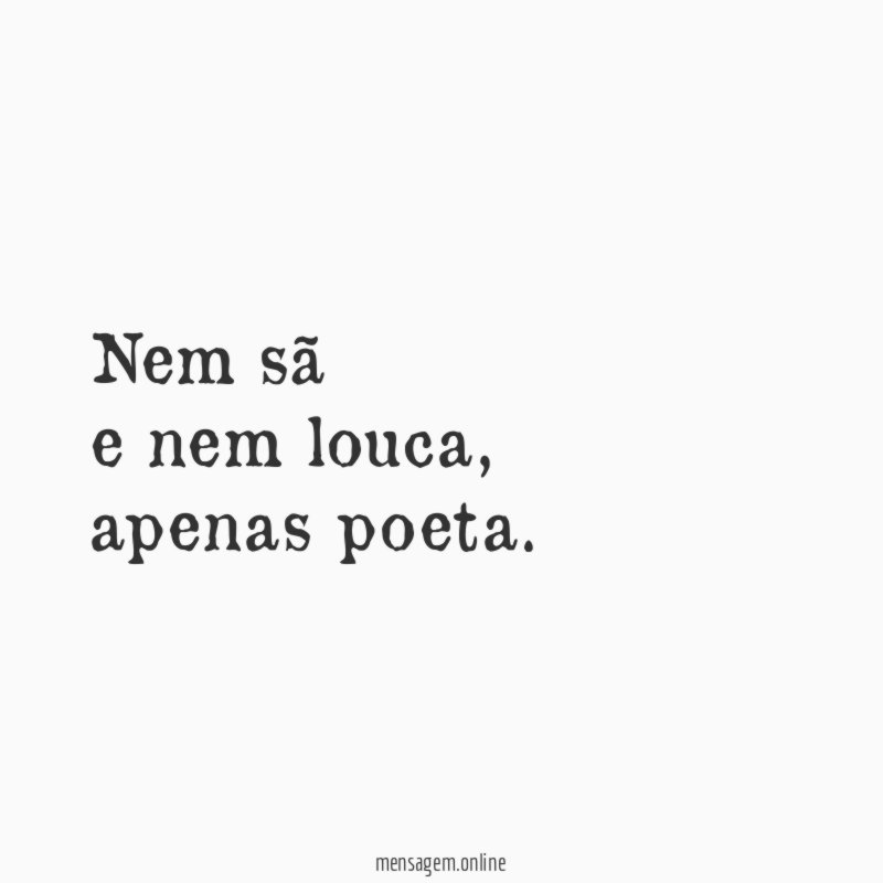 Nem sã e nem louca