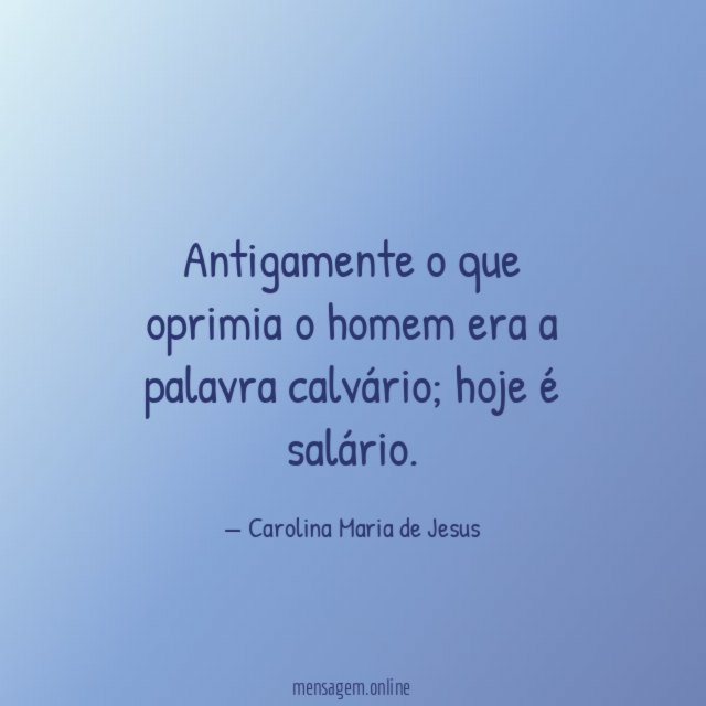 Antigamente o que oprimia o homem era a palavra calvário