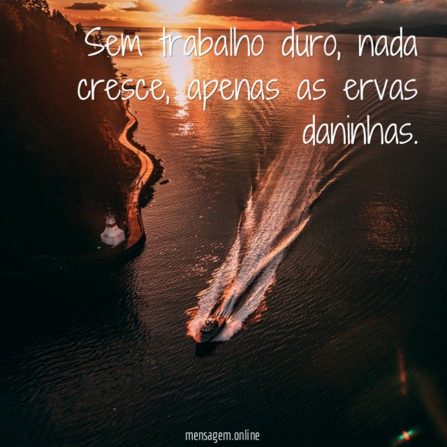 Sem trabalho duro