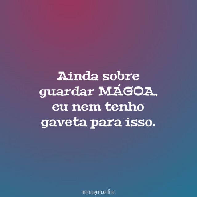 Ainda sobre guardar MÁGOA