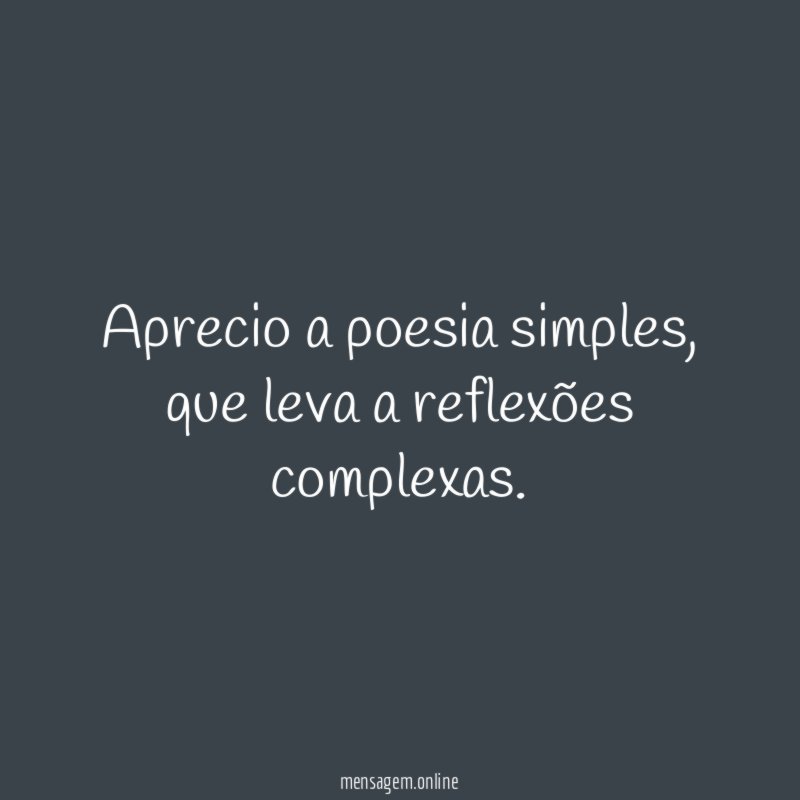 Aprecio a poesia simples
