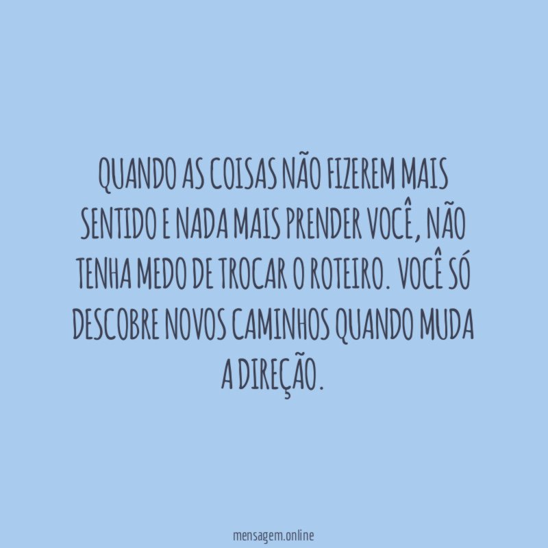 Quando as coisas não fizerem mais sentido
