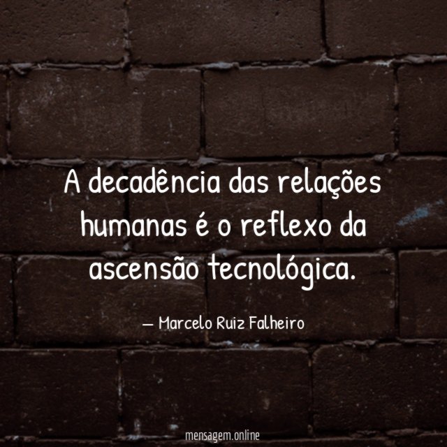 A decadência das relações humanas é o reflexo