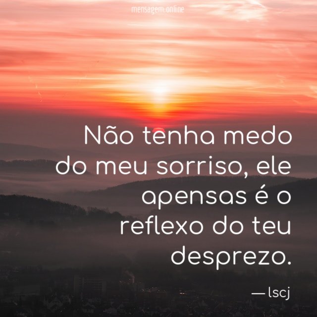 Não tenha medo do meu sorriso