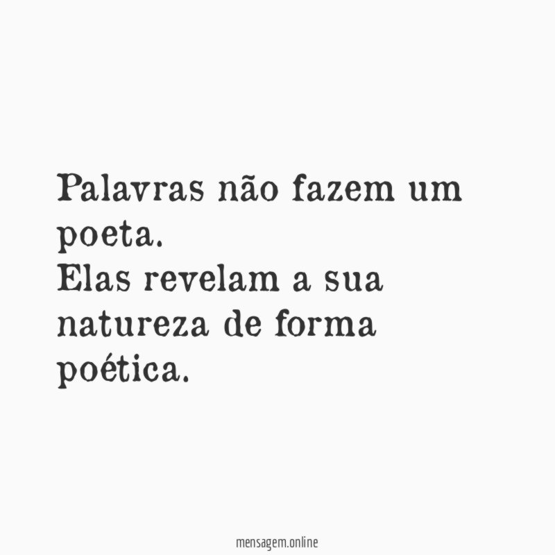 Palavras não fazem um poeta