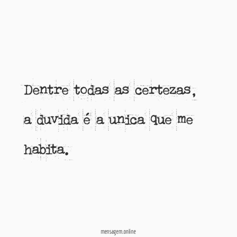 Dentre todas as certezas
