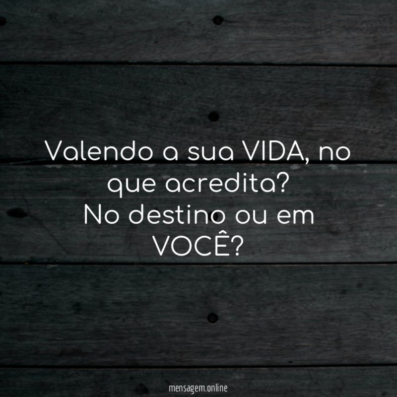 Valendo a sua VIDA