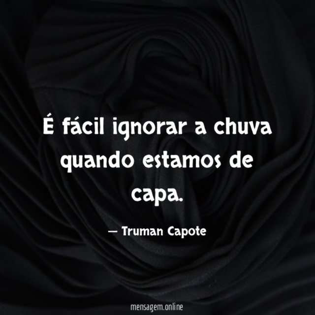 É fácil ignorar a chuva quando estamos de capa