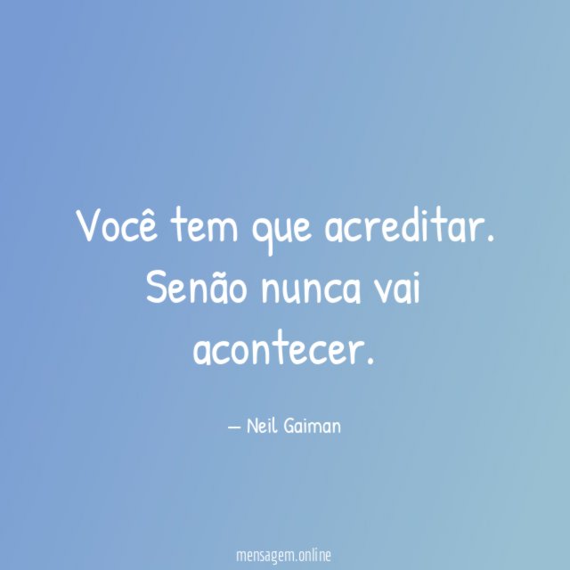 Você tem que acreditar