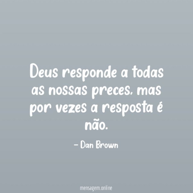 Deus responde a todas as nossas preces