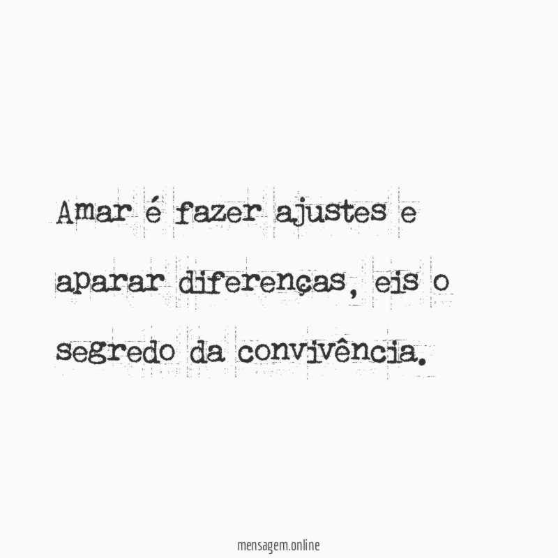 Amar é fazer ajustes e aparar diferenças