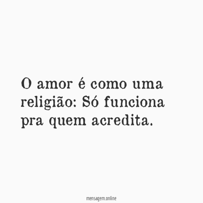 O amor é como uma religião