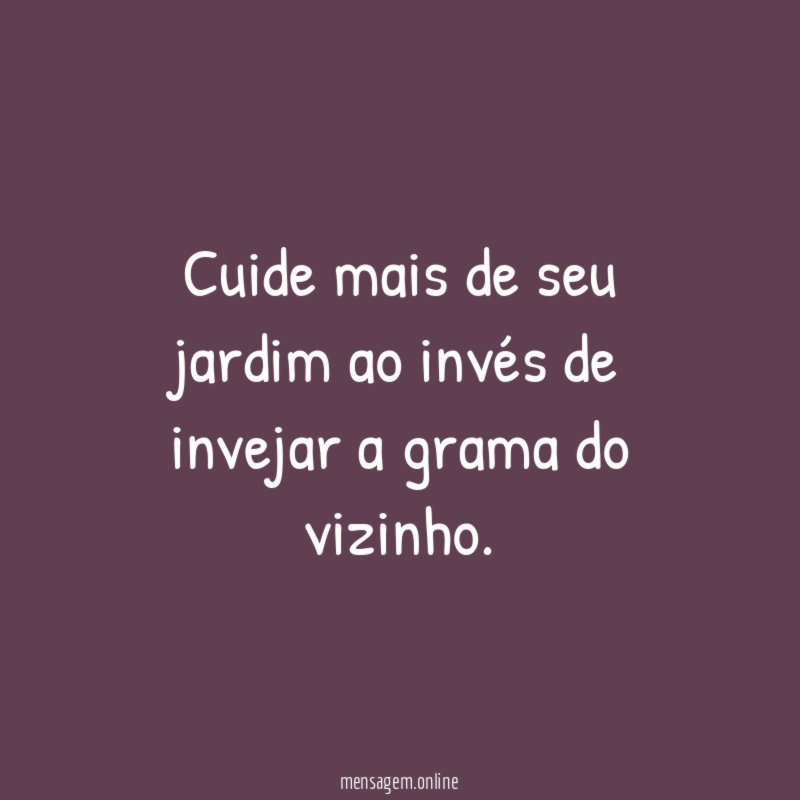 Cuide mais de seu jardim ao invés de