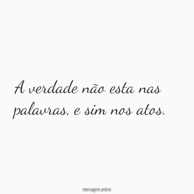 A verdade não esta nas palavras