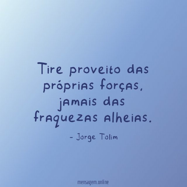 Tire proveito das próprias forças