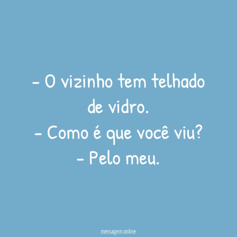 O vizinho tem telhado de vidro