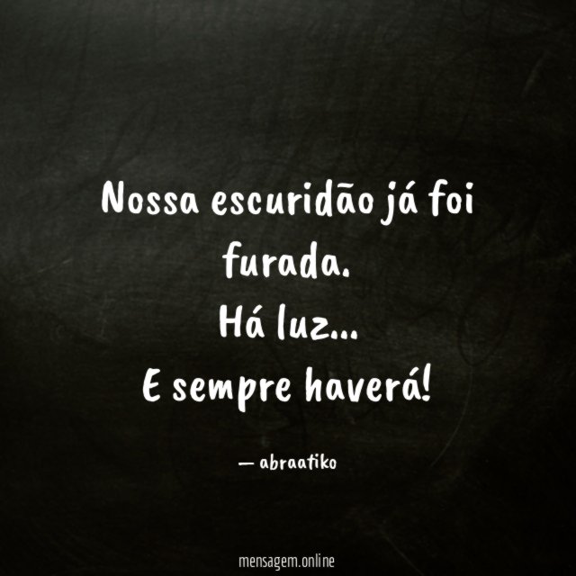 Nossa escuridão já foi furada
