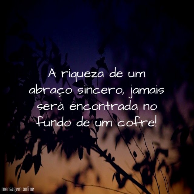 A riqueza de um abraço sincero