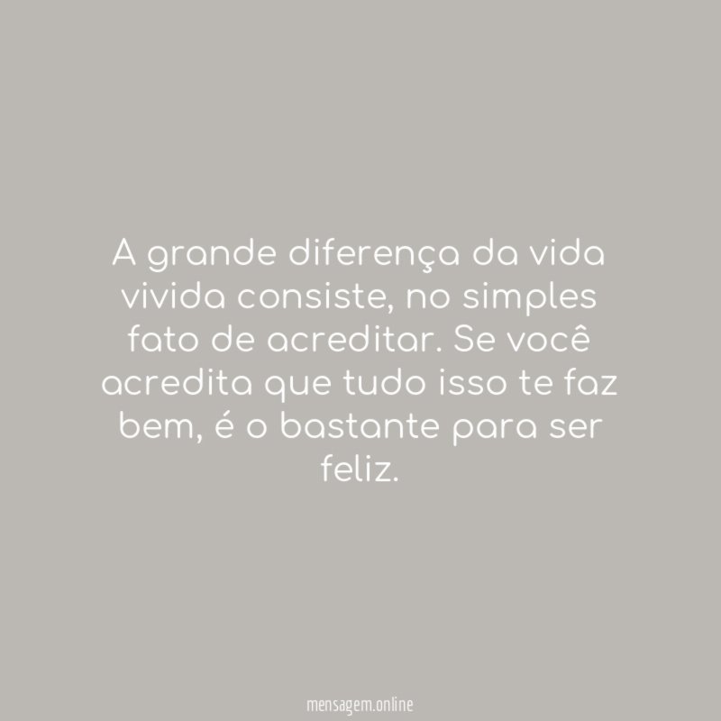 A grande diferença da vida vivida consiste