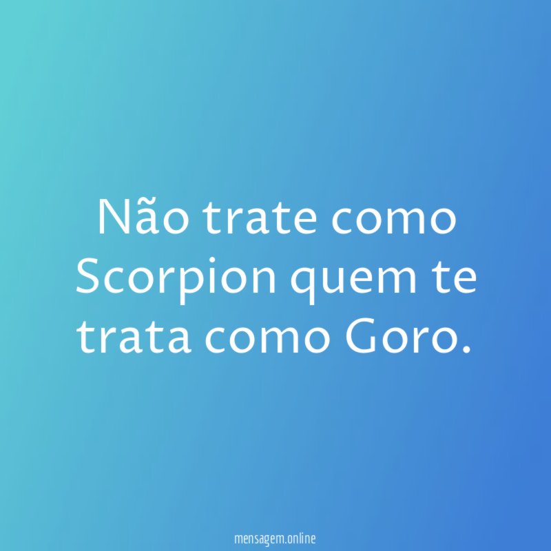 Não trate como Scorpion quem te trata como Goro