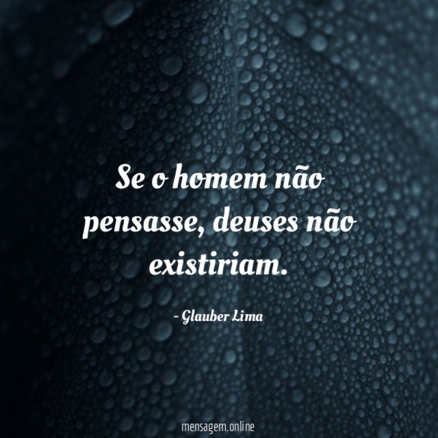 Se o homem não pensasse