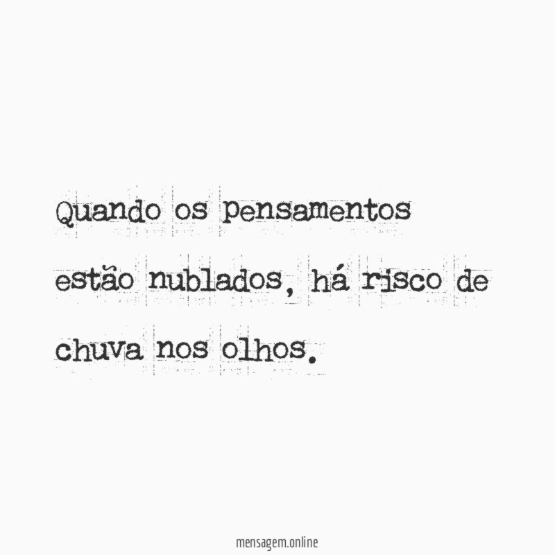 Quando os pensamentos estão nublados