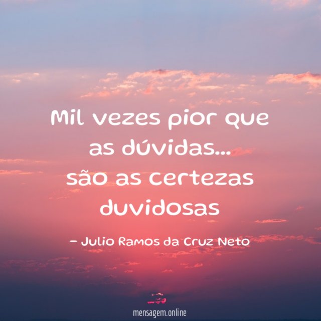Mil vezes pior que as dúvidas