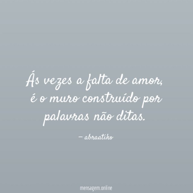 Ás vezes a falta de amor