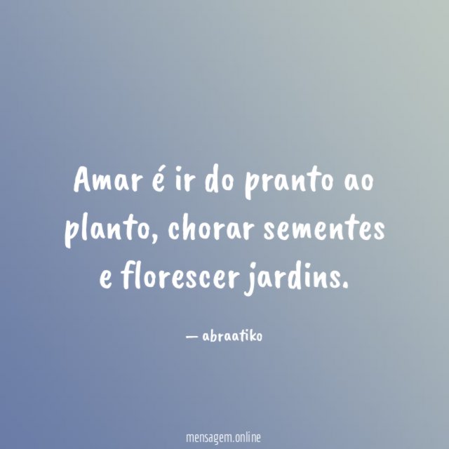 Amar é ir do pranto ao planto