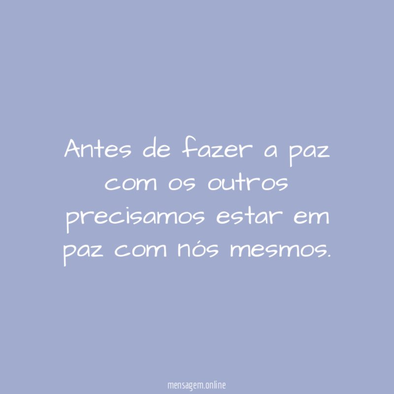 Antes de fazer a paz com os outros