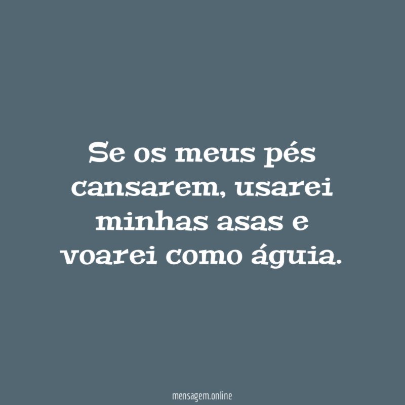 Se os meus pés cansarem