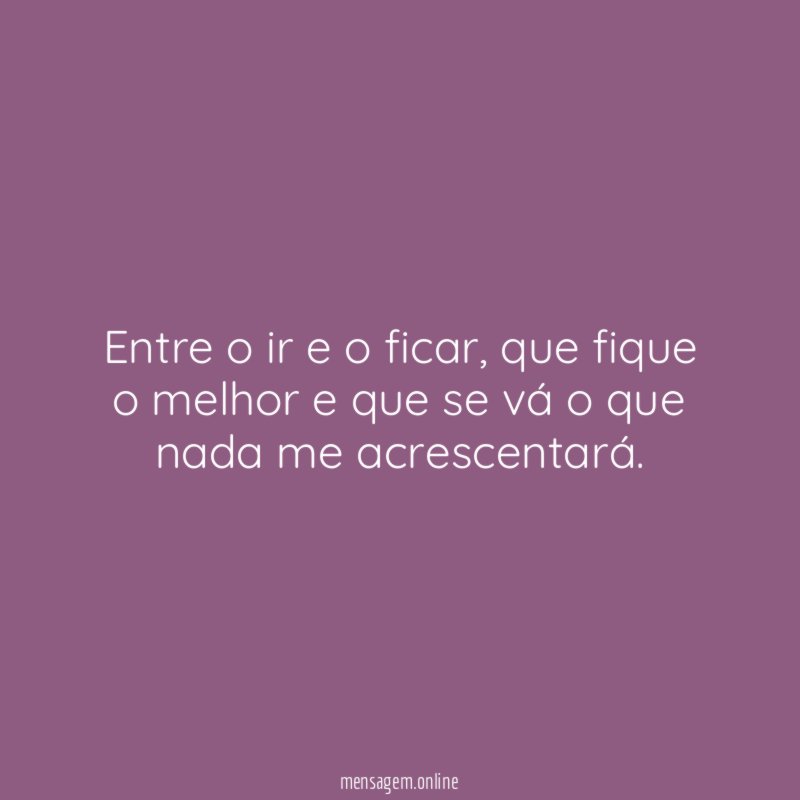 Entre o ir e o ficar