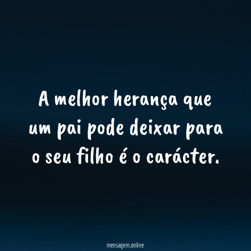 A melhor herança que um pai pode deixar