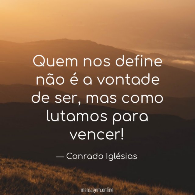 Quem nos define não é a vontade de ser