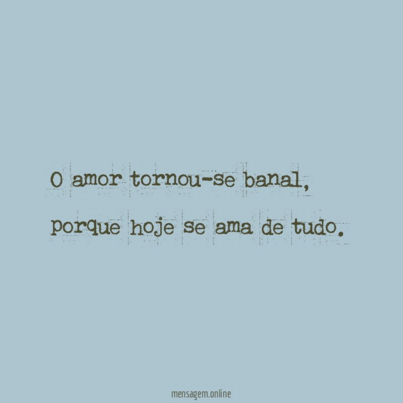 O amor tornou-se banal