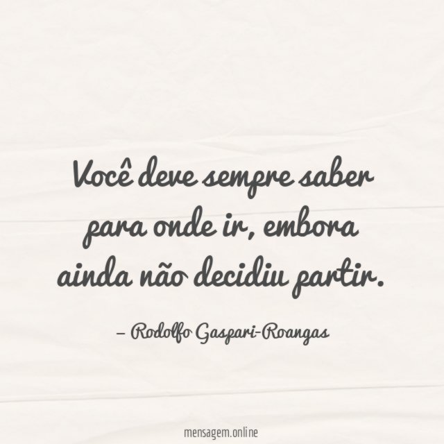 Você deve sempre saber para onde ir