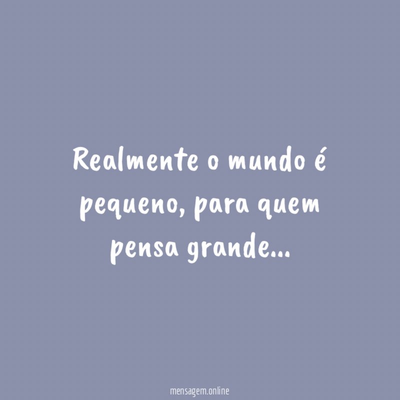 Realmente o mundo é pequeno