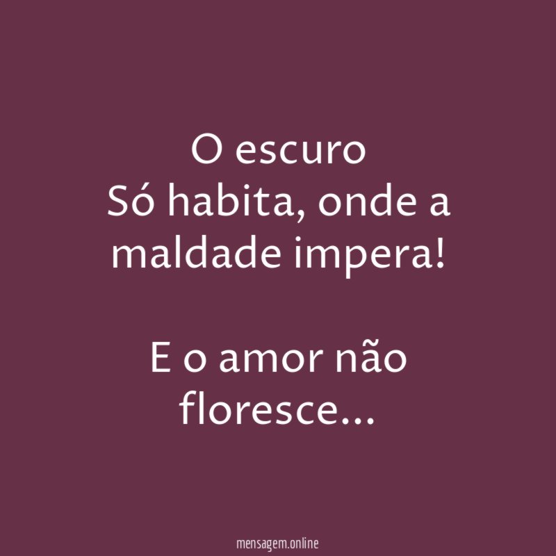 O escuro Só habita