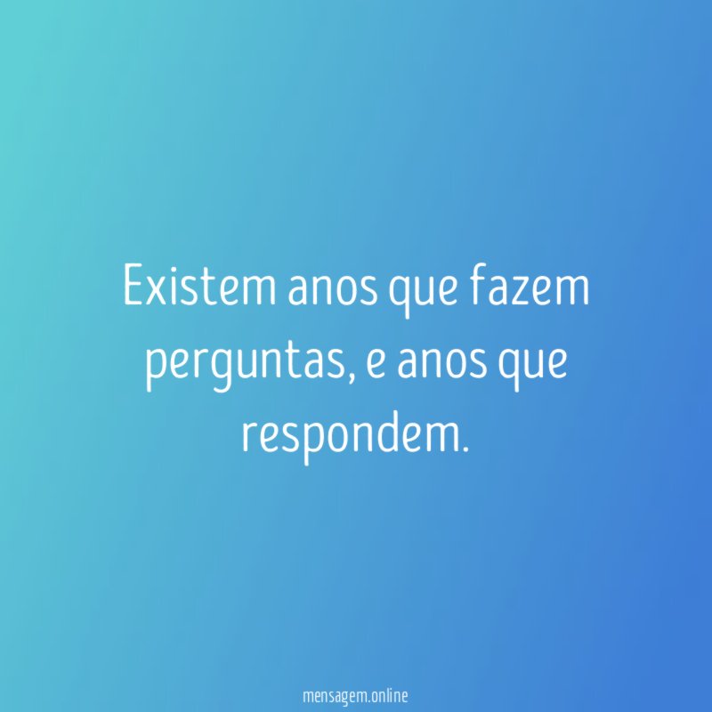 Existem anos que fazem perguntas