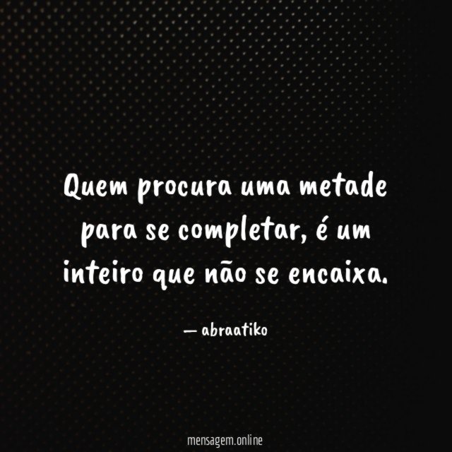 Quem procura uma metade para se completar
