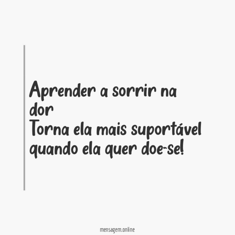 Aprender a sorrir na dor Torna ela mais suportável
