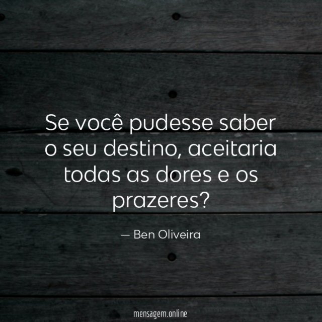 Se você pudesse saber o seu destino