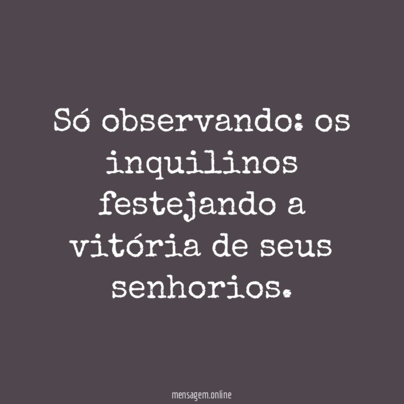 Só observando