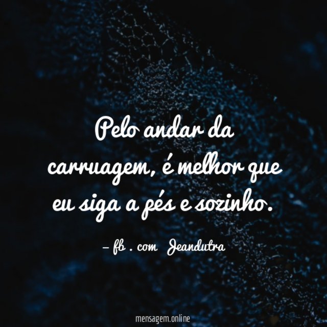 Pelo andar da carruagem
