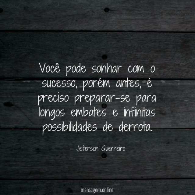 Você pode sonhar com o sucesso
