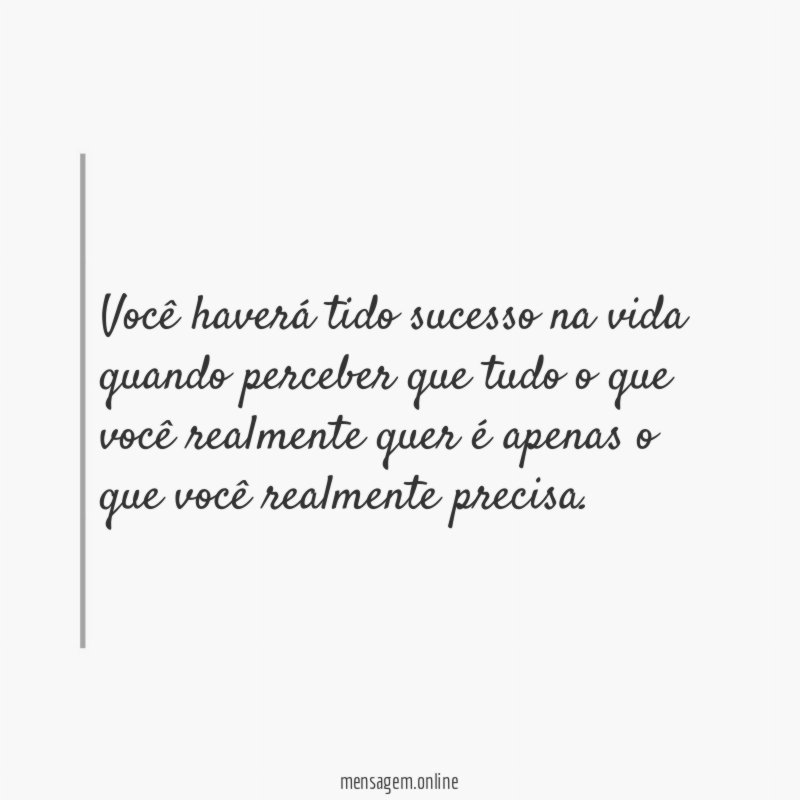 Você haverá tido sucesso na vida quando perceber