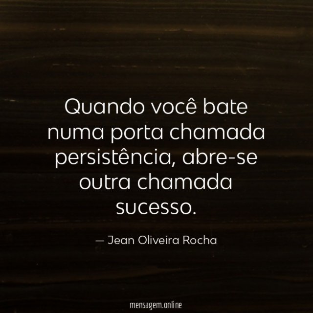 Quando você bate numa porta chamada persistência