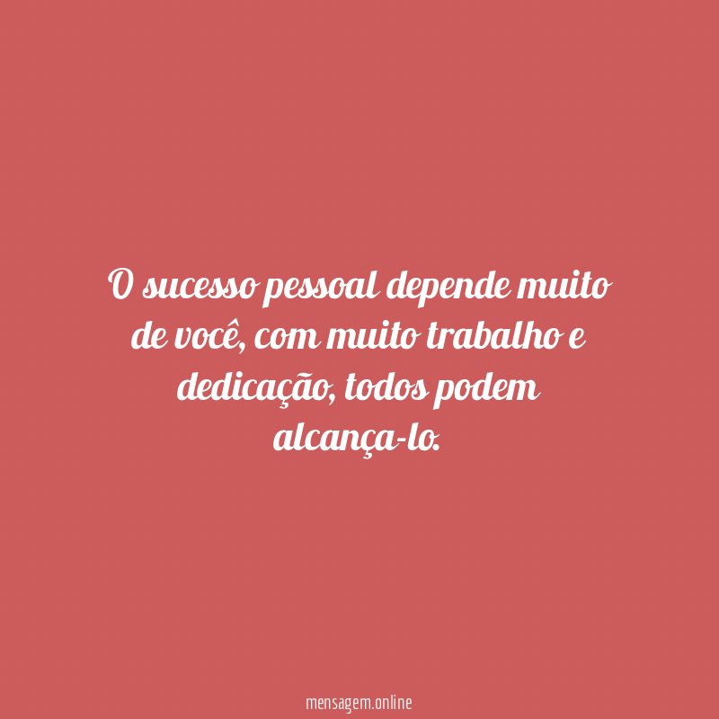 O sucesso pessoal depende muito de você