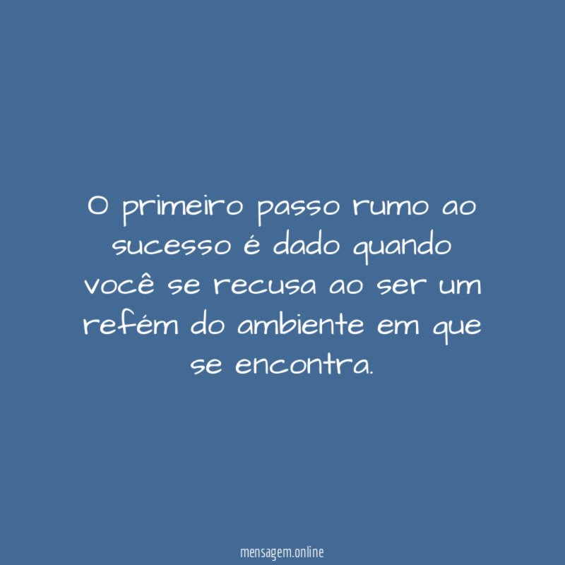 O primeiro passo rumo ao sucesso é dado