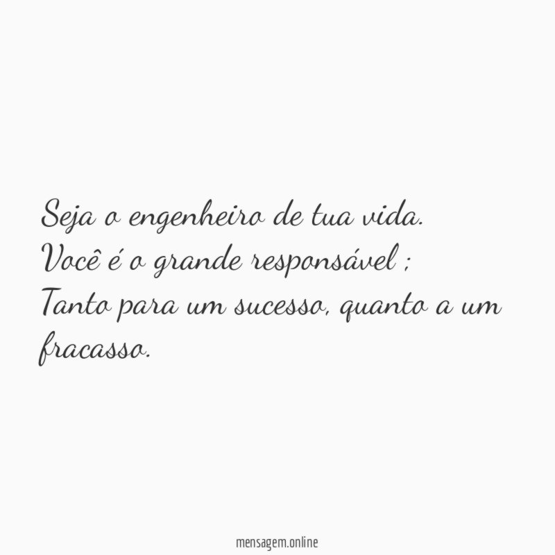 Seja o engenheiro de tua vida